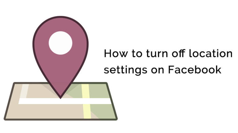 how-to-turn-off-location-settings-on-facebook