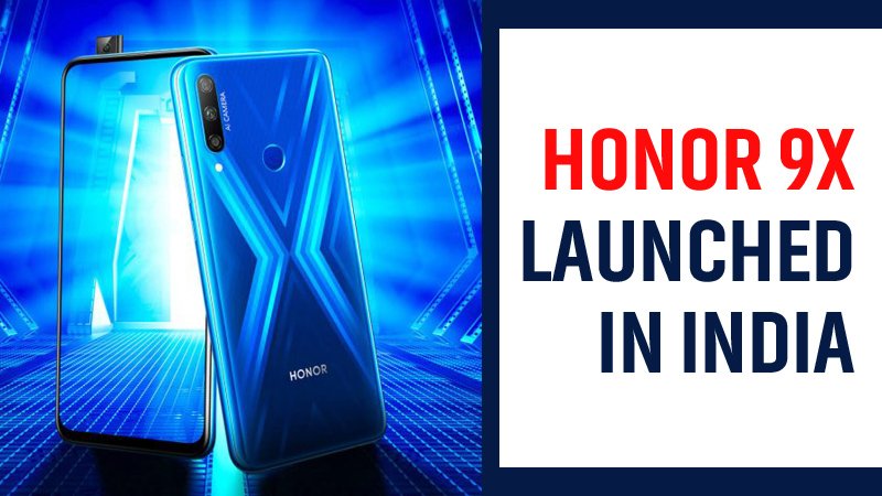 Honor 9X Launched In India
