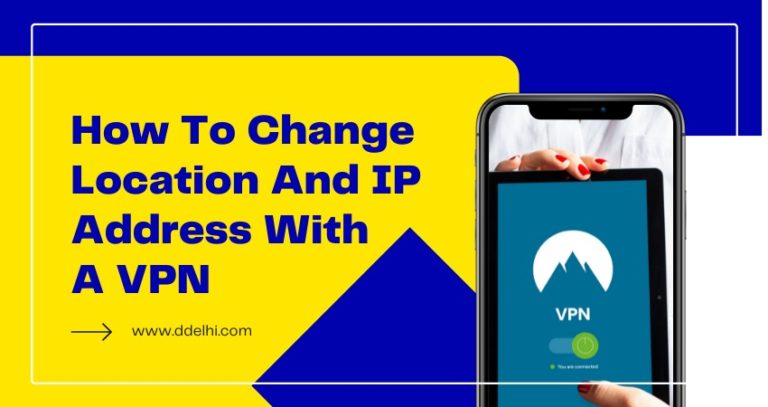 how to change location and ip address with a vpn