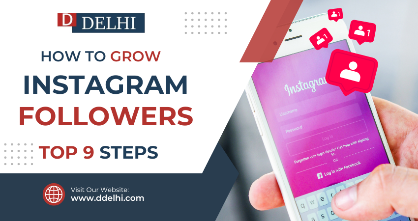 How to Grow Instagram Followers- Top 9 Steps