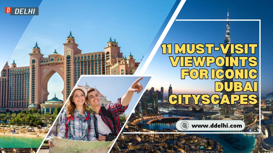 11 Must-Visit Viewpoints for Iconic Dubai Cityscapes