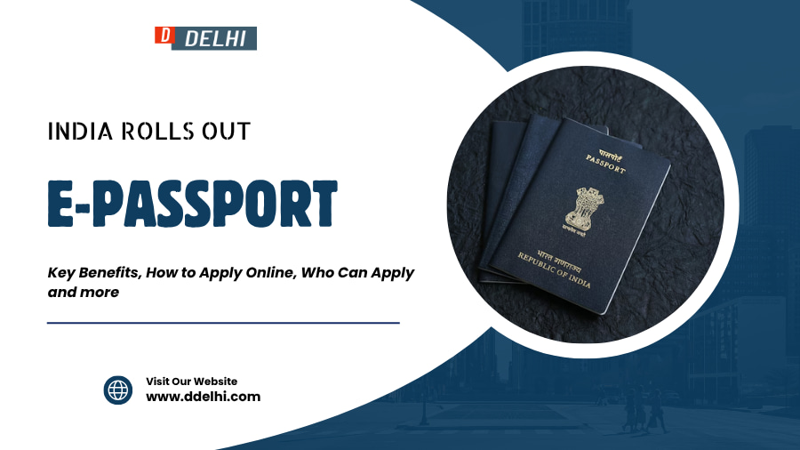 India Rolls out e-Passport Key Benefits, How to Apply Online, Who Can Apply, and more