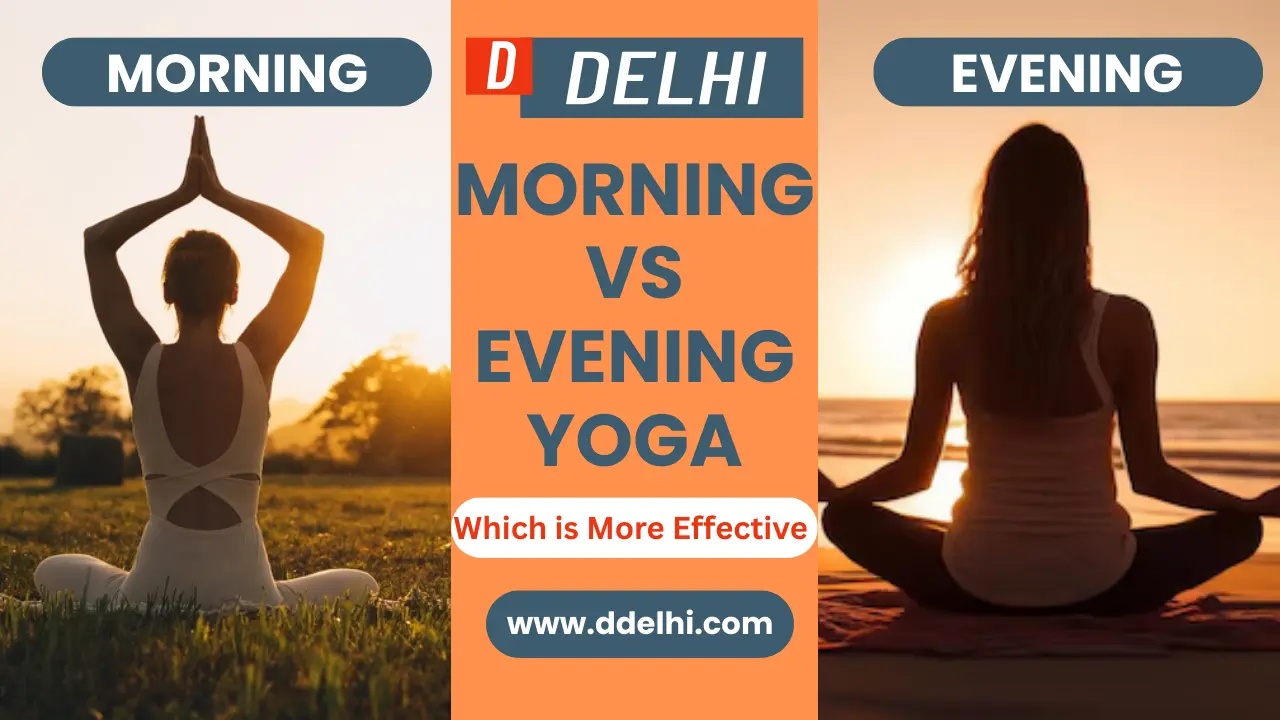Morning Vs Evening Yoga: Which is More Effective