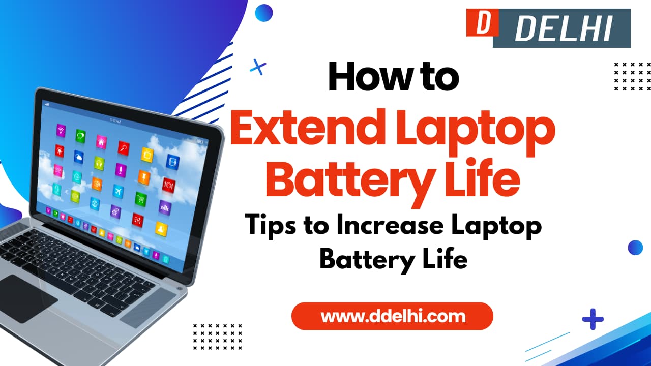 How to Extend Laptop Battery Life Tips to Increase Laptop Battery Life of Laptop