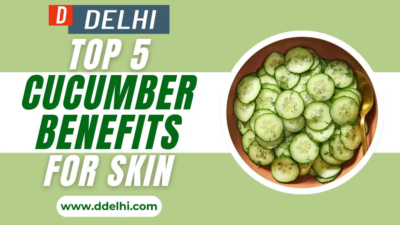 Top 5 Cucumber Benefits for Skin