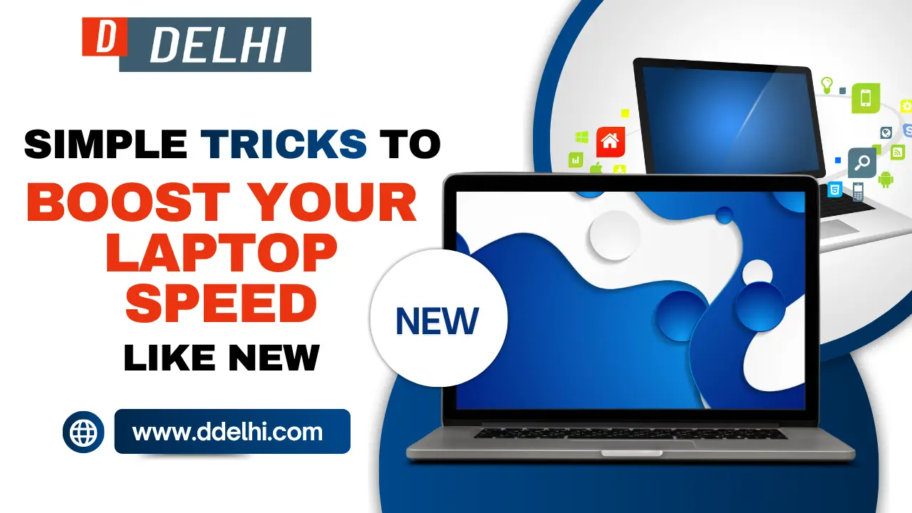 Simple Tricks to Boost Your Laptop Speed Like New