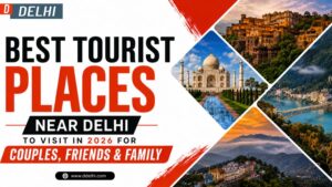 Best Tourist Places Near Delhi